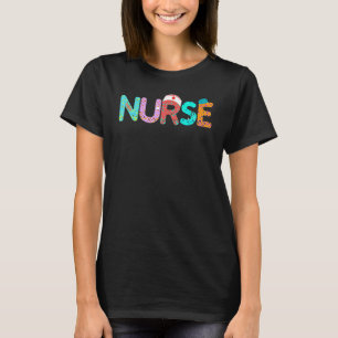 T-shirt Nurse Fun Nurse Life Nurse's Day Nurse's Week Scr