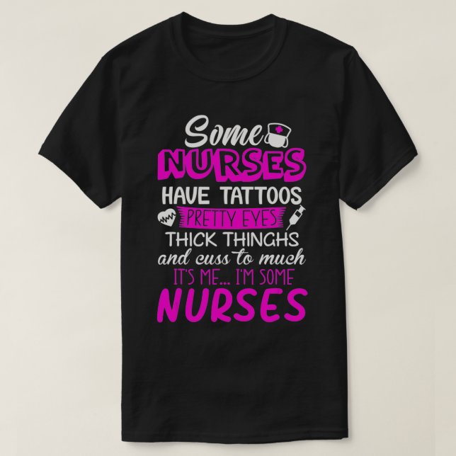 T-shirt Nurse Have Tattoos Pretty Eyes Thick Thighs Funny (Design devant)