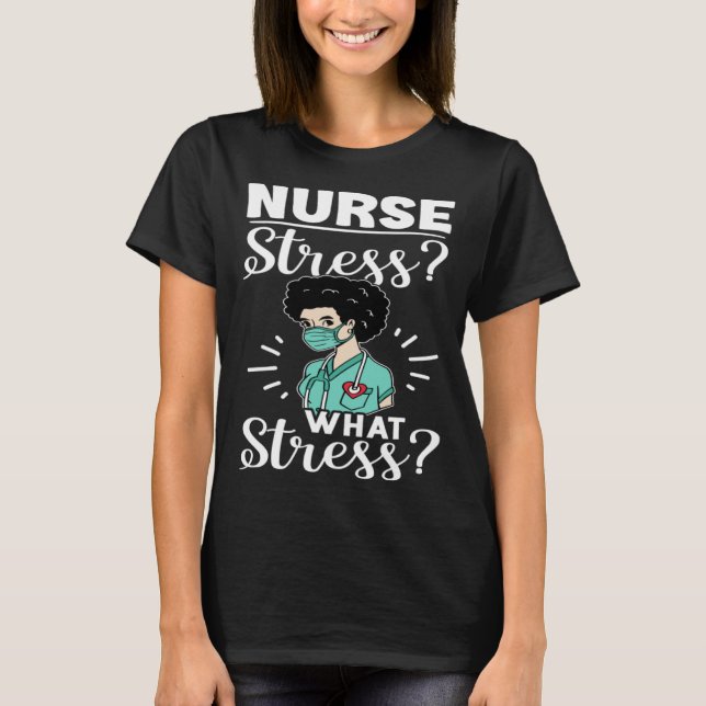 T-shirt Nurse Stress What Stress (Devant)