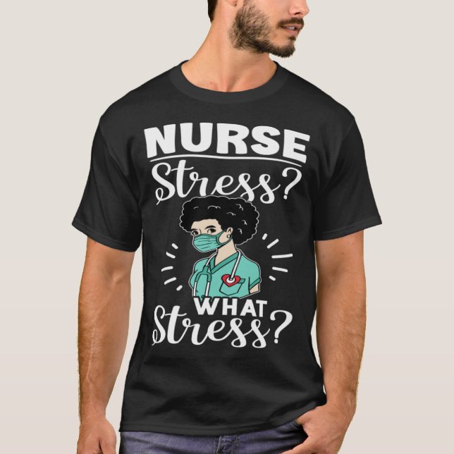 T-shirt Nurse Stress What Stress (Devant)