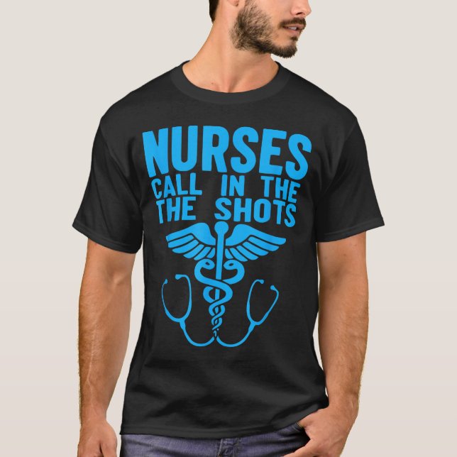 T-shirt Nurses We Call The Shots Nurse Funny Nursing Cna R (Devant)