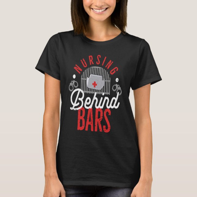 T-shirt Nursing Behind Bars Correctional Jail Men Women (Devant)