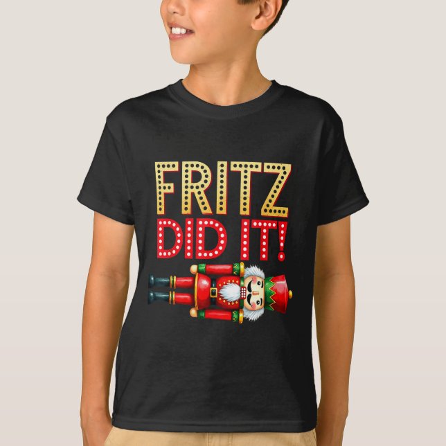 T-shirt Nutcracker Fritz Did It Clara Funny Christmas Ball (Devant)