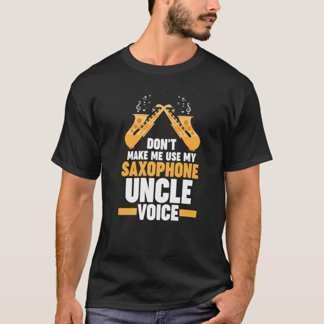 T-shirt n'utilise pas ma musique vocale à l'oncle de saxop (Devant)