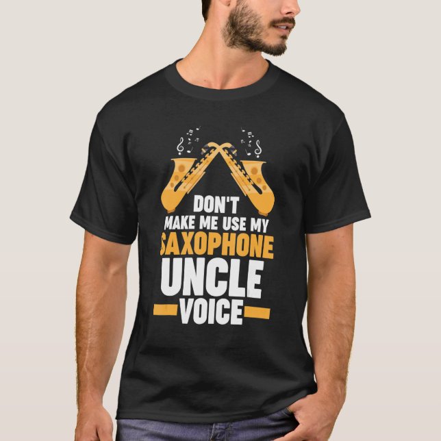 T-shirt n'utilise pas ma musique vocale à l'oncle de saxop (Devant)