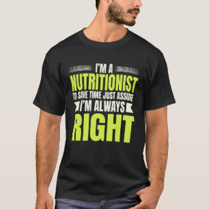 T-shirt Nutritionniste Médicale diététiste juste Supposons
