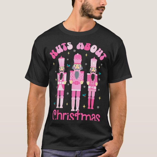 T-shirt Nuts About Christmas Nutcracker Funny Christmas  (Devant)