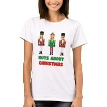 Nuts About Christmas T shirt Holiday Nutcracker 
