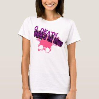 T-shirt O Death Où Est-Ce Que Tu Mets ?