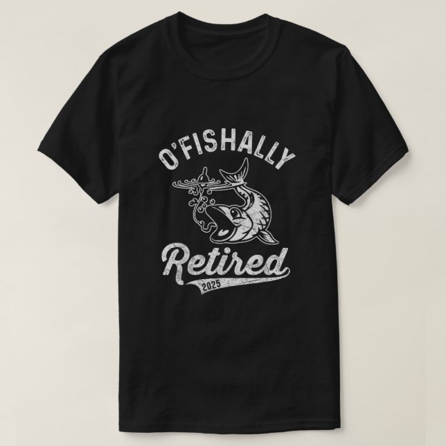 T-shirt O-Fish-Ally Retraité 2025, Retraite des pêcheurs (Design devant)