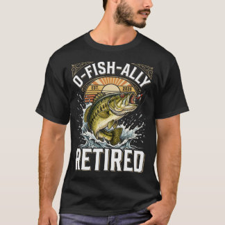 T-shirt O-Fish-Ally Retraité 2026 Retraite de Pêche Drôle