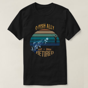 T-shirt 🎣 "O-Fish-Ally Retraité : Catching Dreams depuis