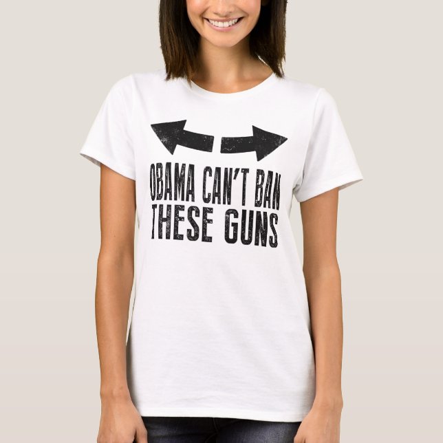 T-shirt Obama ne peut pas interdire ces armes à feu (Devant)