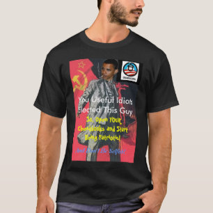 T-shirt ObaMarx : Vous les idiots utiles l'avez élu, payez