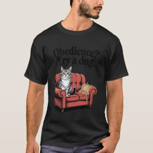 T-shirt Obéissance Essayez Un Amour De Chien Chat Chat Drô