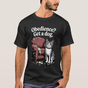 T-shirt Obéissance Obtenez Un Chien Chat Chaton Amateur De