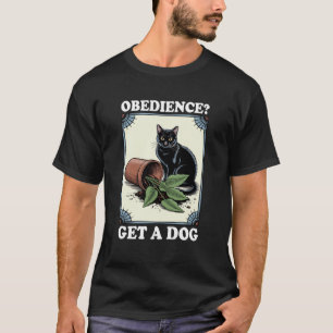 T-shirt Obéissance Obtenir Un Chien Amateur De Chat Chat D