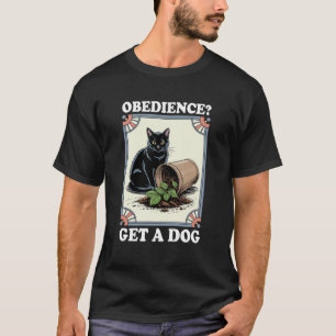 T-shirt Obéissance Obtenir Un Chien Amateur De Chat Chat D