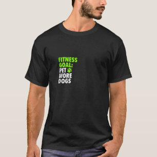T-shirt Objectif de forme physique Caresser plus de chiens