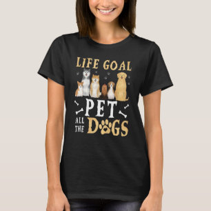 T-shirt Objectif de vie Animaux tous les chiens pour chien