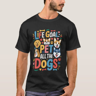 T-shirt Objectif de vie caresser tous les chiens drôle de