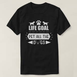T-shirt Objectif de vie Pet Tous les chiens