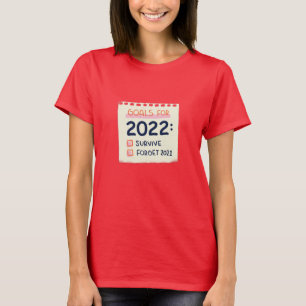 T-shirt Objectifs pour 2022 : Survivre, Oublier 2021