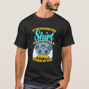 T-shirt Obligé D'Interrompre Mon Jeu Game Contrôleur Vidéo