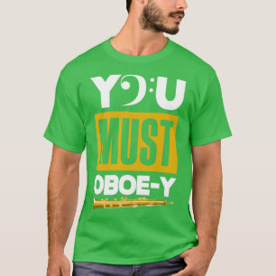 T-shirt Oboist Oboe Player Vous Devez OboeY Funny Pun