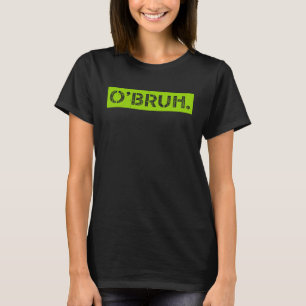 T-shirt O'Bruh Mème Drôle Dit Frère Salutation St Part