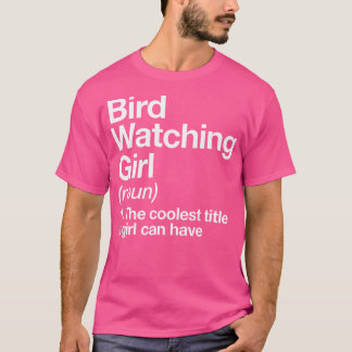 T-shirt Observation d'oiseaux Définition Fille Amusante Ra