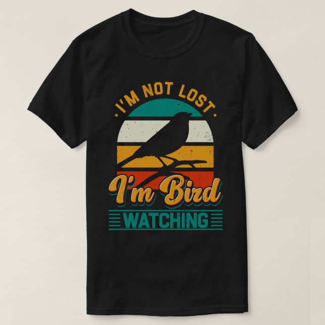 T-shirt Observation D'Oiseaux Je Ne Suis Pas Perdu (Design devant)