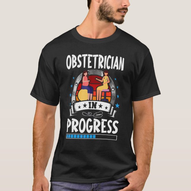 T-shirt Obstetrician In Progress Trainee Student (Devant)