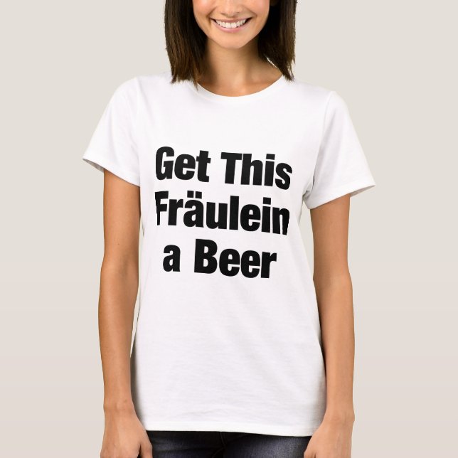 T-SHIRT OBTENEZ À CE FRAULEIN UNE BIÈRE (Devant)