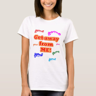 T-shirt Obtenez à partir de moi les germes !