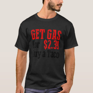 T-shirt Obtenez Du Gaz Bon Marché Acheter Un Gaz Bon March