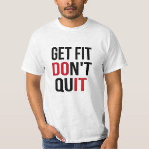 T-shirt Obtenez l'ajustement ne stoppent pas - FAITES-LE