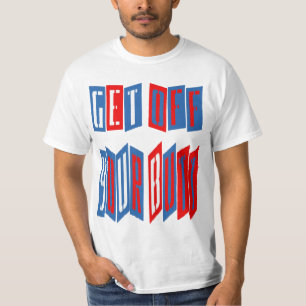 T-shirt Obtenez outre de votre bout (bilatéral)