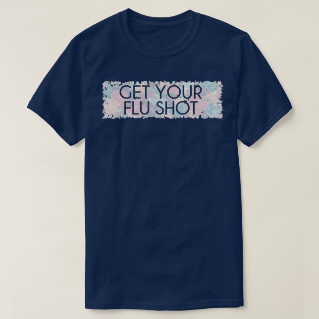 T-shirt Obtenez votre vaccin contre la grippe 1 (Design devant)