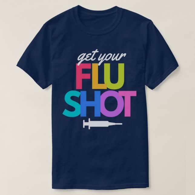 T-shirt Obtenez votre vaccin contre la grippe Shot Vaccine (Design devant)