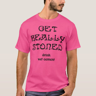 T-shirt Obtenez Vraiment Stone Boire Cimetière Humide 