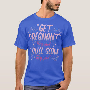 T-shirt Obtenir Enceinte Tu auras une poupée amusante mama