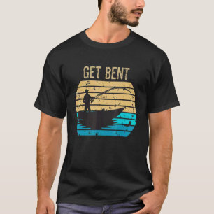 T-shirt Obtenir Penché Hommes Pêche Drôle Blague de Pêcheu