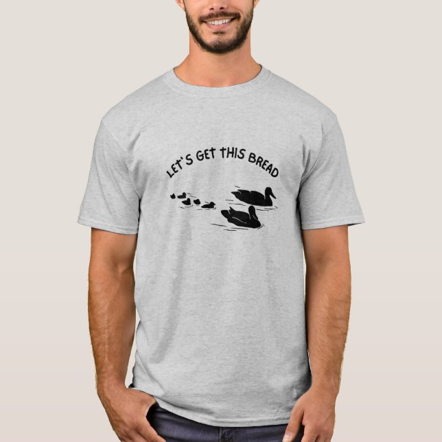 T-shirt Obtenons ce Pain, Amoureux de Canards Drôle (Devant)
