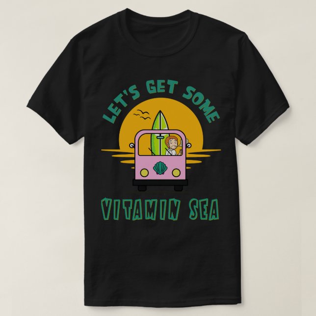 T-shirt Obtenons un peu de la mer de vitamine (Design devant)