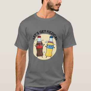 T-shirt Obtenons un vêtement de boisson fizzical