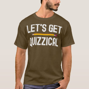 T-shirt Obtient Quizzzzzz Quiz Quiz Quiz Soirée