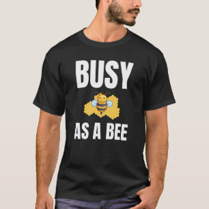 T-shirt Occupé en tant que modèle alternatif Bee