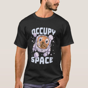 T-shirt Occupez l'Espace Chien Pug Espace Astronaute