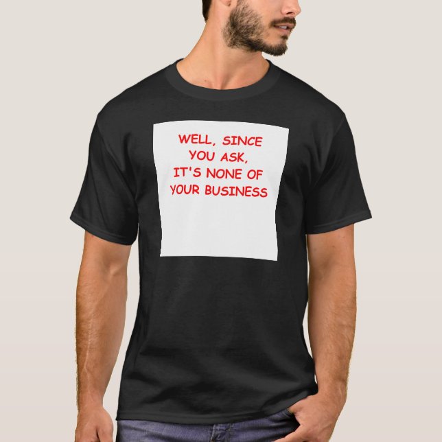 T-shirt occupez-vous de vos propres affaires (Devant)